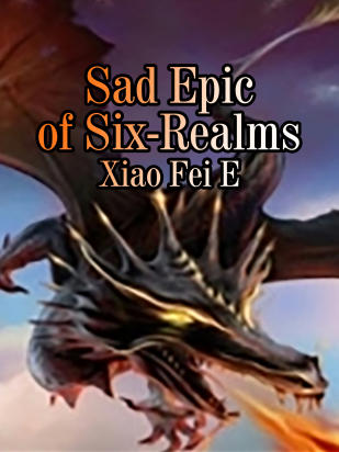 Sad Epic of Six-Realms